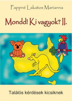 Mondd! Ki vagyok? II. - Találós kérdések kicsiknek