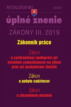 Zákony 2019 III aktualizácia III 7 - Zákonník práce, Zdravotné poistenie - Úplné znenie zákona po novele