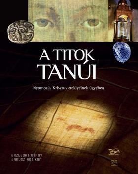 A titok tanúi - Nyomozás Krisztus ereklyéi ügyében