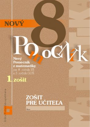 Nový pomocník z matematiky 8 - 1. časť zošit pre učiteľa