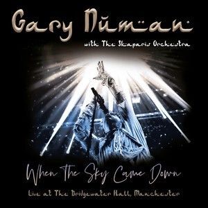 Numan Gary & The Skaparis Orchestra - When The Sky Came Down: Live At The Bridgewater Hall, Manchester 2CD+DVD