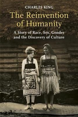 The Reinvention of Humanity - Charles King