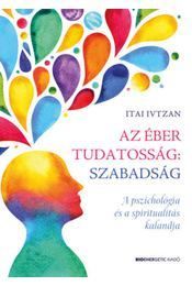 Az éber tudatosság - szabadság