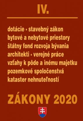 Zákony 2020 IV. - Stavebné zákony a predpisy – Úplné znenie k 1.1.2020 (Stavebný zákon, Bytové a nebytové priestory, Pozemkové spoločenstvá, Kataster nehnuteľností, Štátny fond rozvoja bývania)