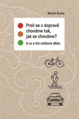Proč se v dopravě chováme tak, jak se chováme?