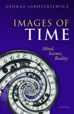 Images of Time - Mind, Science, Reality