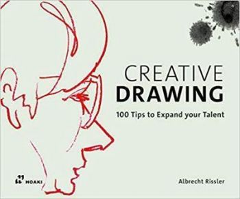Creative Drawing - 100 Tips to Expand Your Talent