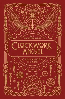 The Infernal Devices 1 - Clockwork Angel