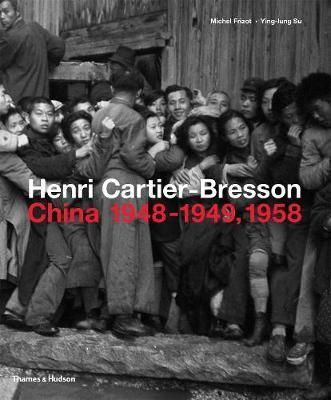 Henri Cartier-Bresson - China 1948-1949, 1958