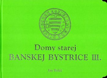 Domy starej Banskej Bystrice III.