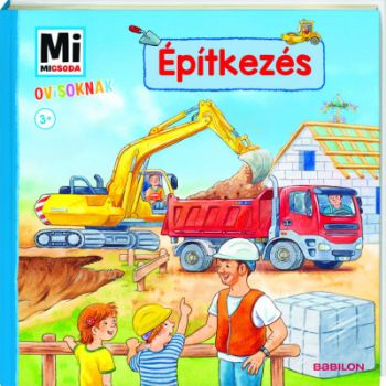 Építkezés - Mi Micsoda Ovisoknak