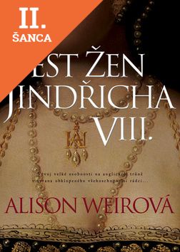 Lacná kniha Šest žen Jindřicha VIII.  2. vydání