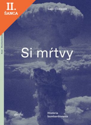 Lacná kniha Si mŕtvy. História bombardovania