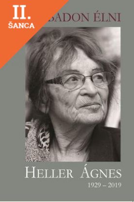 Lacná kniha Szabadon Élni - Heller Ágnes 1929-2019