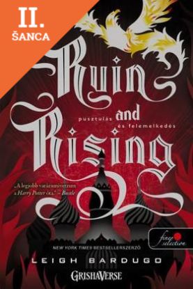 Lacná kniha Ruin and Rising - Pusztulás és felemelkedés (Grisha trilógia 3.)