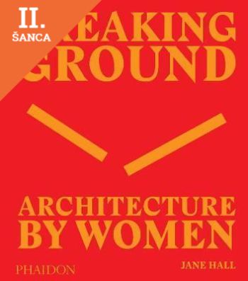 Lacná kniha Breaking Ground - Architecture by Women