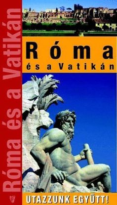 Róma és a Vatikán - Utazzunk együtt!