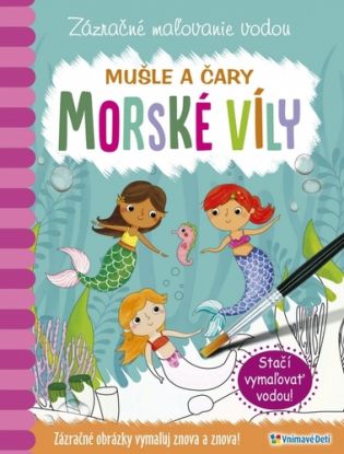 Zázračné maľovanie vodou - Morské víly - Mušle a čary