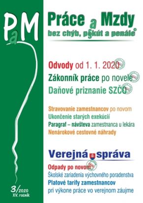 Práce a mzdy (PAM) 3/2020 - Zmeny v zákonníku práce, Odvody v roku 2020, Odpady po novom, Verejná správa