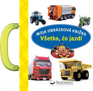 Všetko, čo jazdí - Moja obrázková knižka