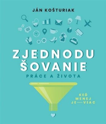 Zjednodušovanie práce a života