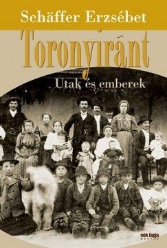 Toronyiránt - Utak és emberek