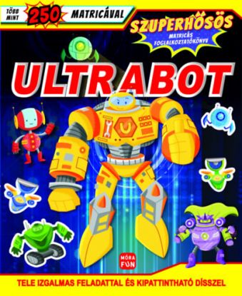 Ultrabot - Szuperhősös matricás foglalkoztatókönyv