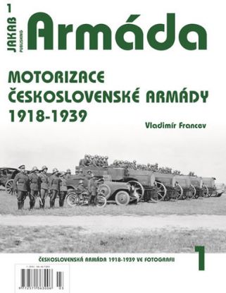Armáda 1 - Motorizace československé armády 1918 - 1939