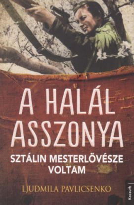 A halál asszonya - Sztálin mesterlövésze voltam
