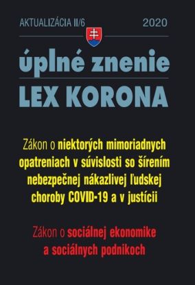 Zákony 2020 II aktualizácia II 6 - LEX KORONA - Sociálna ekonomika, podniky a mimoriadne opatrenia v justícii