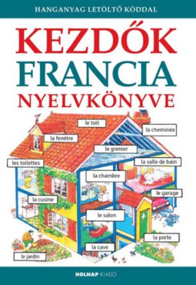 Kezdők francia nyelvkönyve - Hanganyag letöltőkóddal
