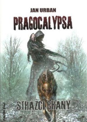 Pragocalypsa 1: Strážci brány (2.vydání)