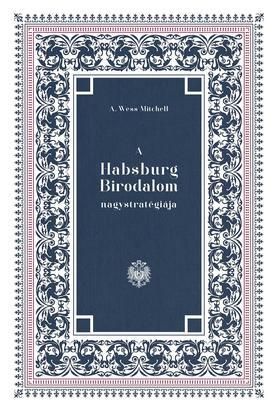 A Habsburg Birodalom nagystratégiája