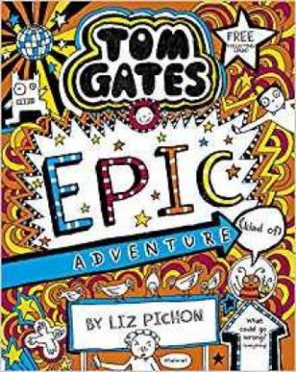 Tom Gates 13 - Tom Gates - Epic Adventure (kind of)