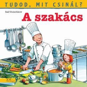 Tudod, mit csinál? 5: A szakács