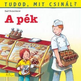 Tudod, mit csinál? 6: A pék