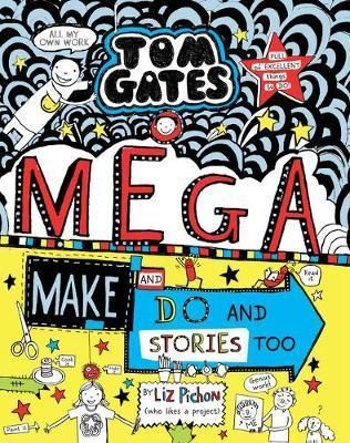 Tom Gates 16 - Mega Make and Do and Stories Too!