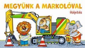 Megyünk a markolóval