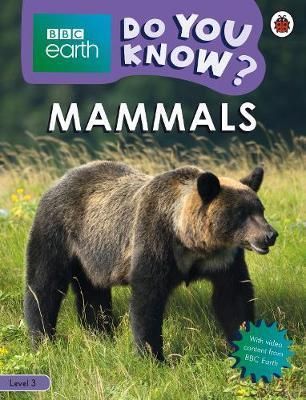 Mammals - BBC Earth Do You Know... Level 3