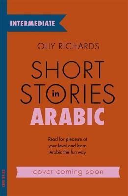 Short Stories in Arabic for Intermediate Learners (MSA)