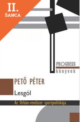 Lacná kniha Lesgól - Az Orbán-rendszer sportpolitikája