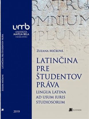 Latinčina pre študentov práva - Lingua Latina ad Usum Iuris Studiosorum