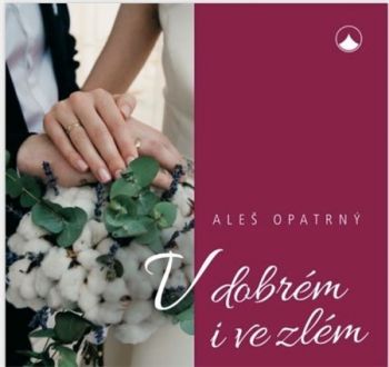 V dobrém i ve zlém