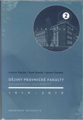 Dějiny Právnické fakulty Masarykovy univerzity 1919-2019 (1989-2019)