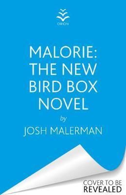 Malorie - The much-anticipated Bird Box sequel