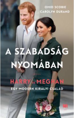 A szabadság nyomában - Harry és Meghan - egy modern királyi család