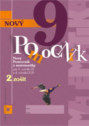 Nový pomocník z matematiky 9 – 2. časť pracovná učebnica