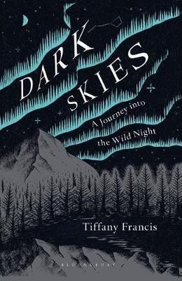 Dark Skies - A Journey into the Wild Night