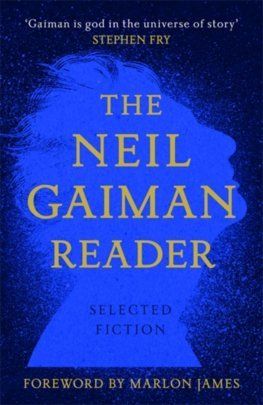 The Neil Gaiman Reader: Selected Fiction