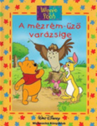 Micimackó - A mézrém-űző varázsige